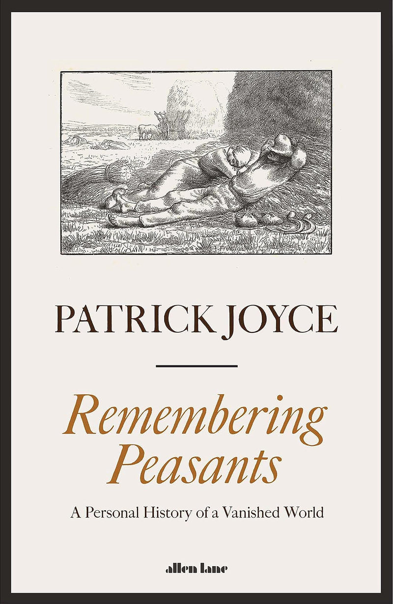 Remembering Peasants: A Personal History of a Vanished World