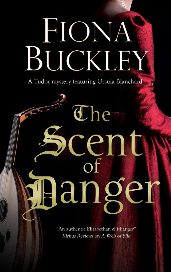 The Scent of Danger: 18 (A Tudor mystery featuring Ursula Blanchard)