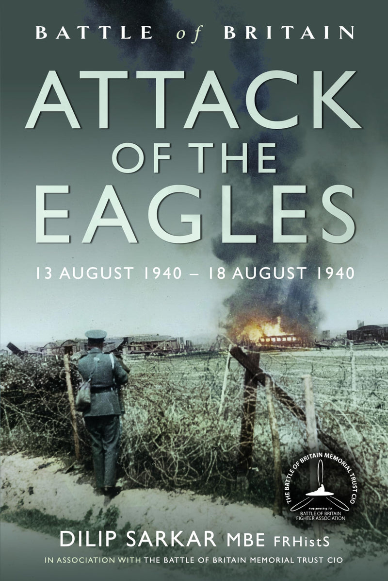 Battle of Britain Attack of the Eagles: 13 August 1940 – 18 August 1940