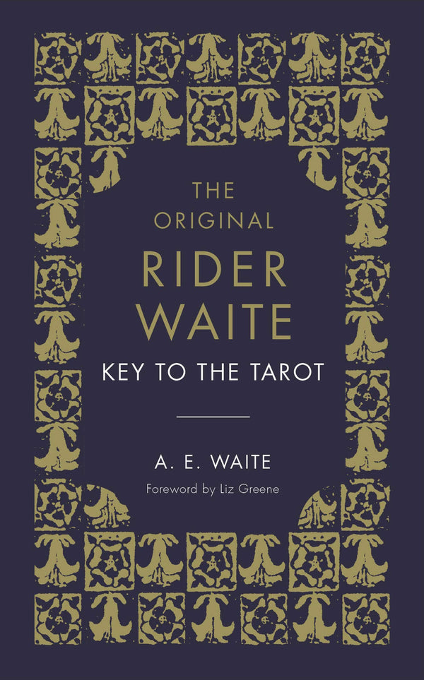 The Key To The Tarot: The Official Companion to the World Famous Original Rider Waite Tarot Deck