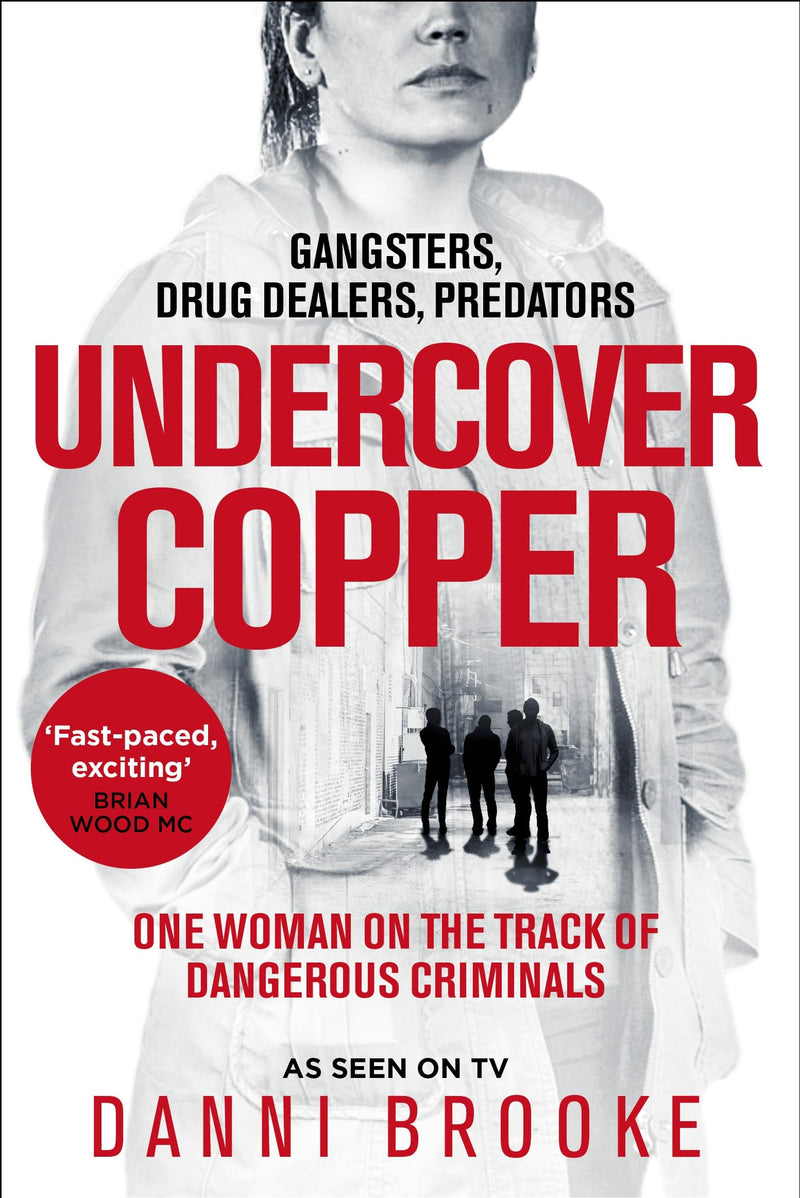 Undercover Copper: One Woman on the Track of Dangerous Criminals