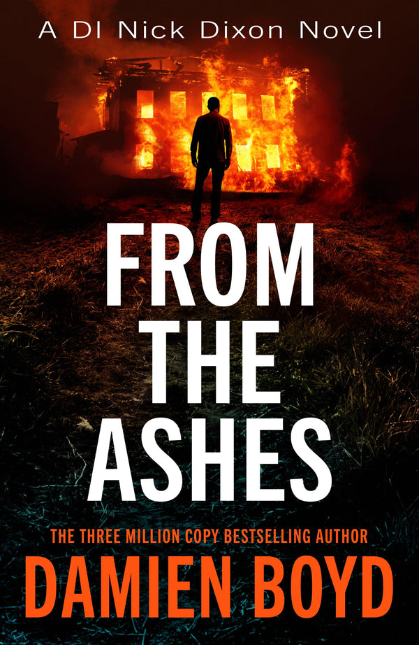 From The Ashes: 14 (DI Nick Dixon Crime)
