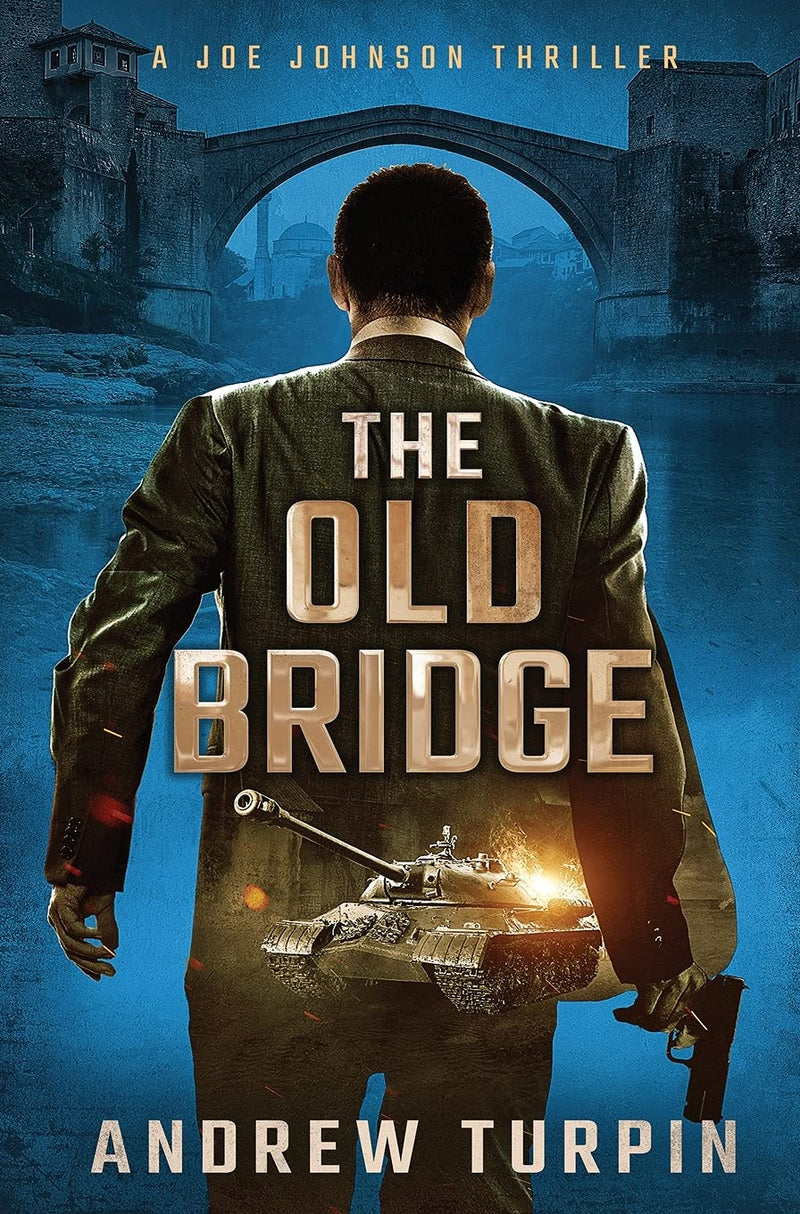 The Old Bridge: A Joe Johnson Thriller, Book 2 (2)