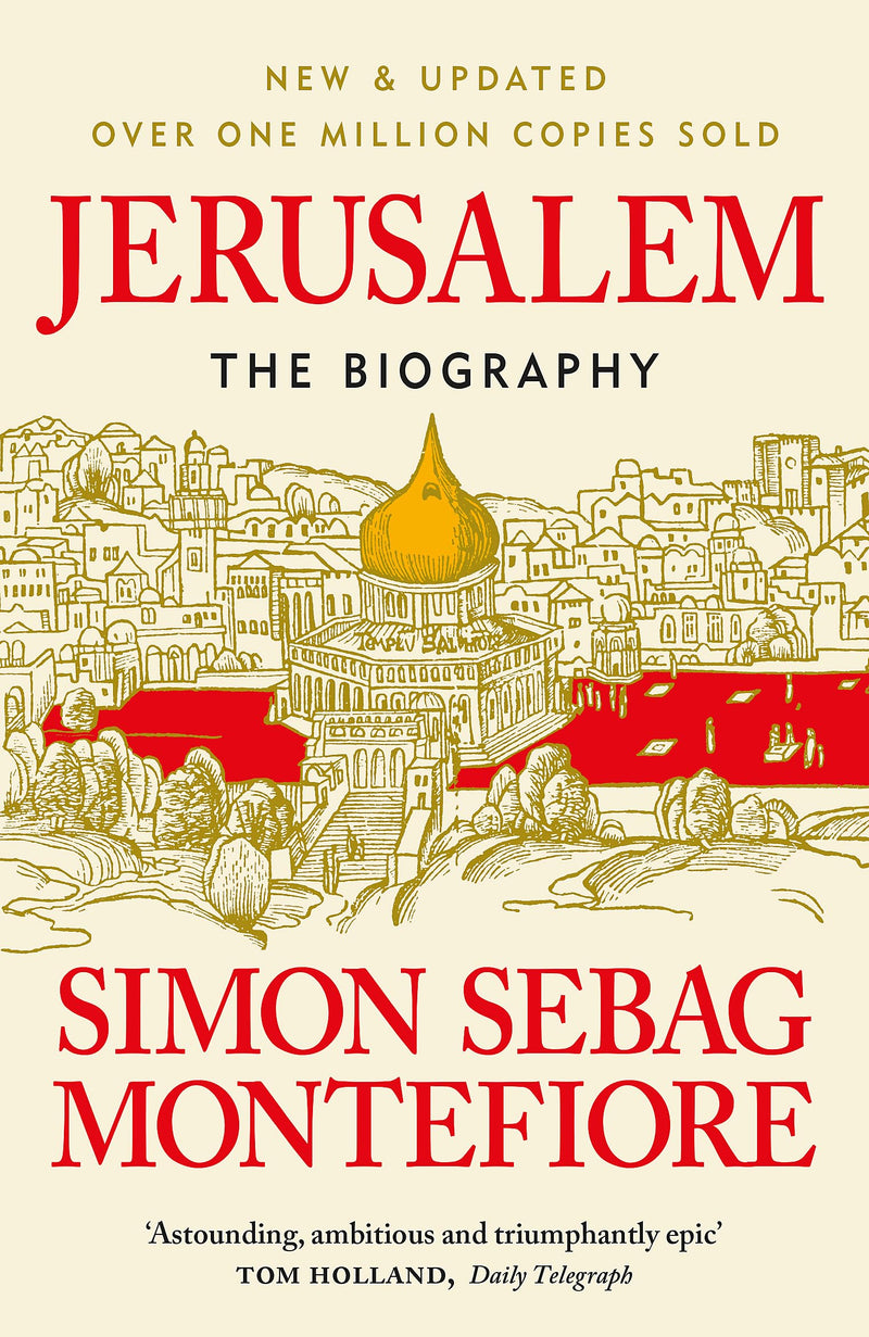 Jerusalem: The Biography – A History of the Middle East