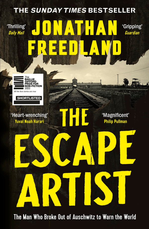 The Escape Artist: The Man Who Broke Out of Auschwitz to Warn the World