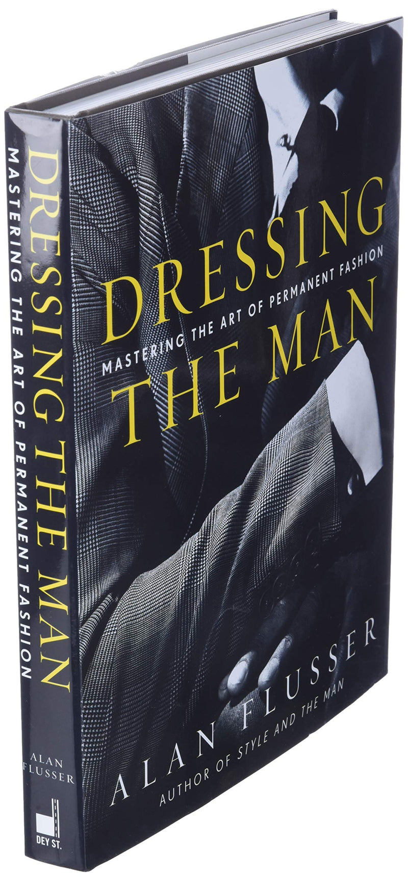 Dressing the Man: Mastering the Art of Permanent Fashion