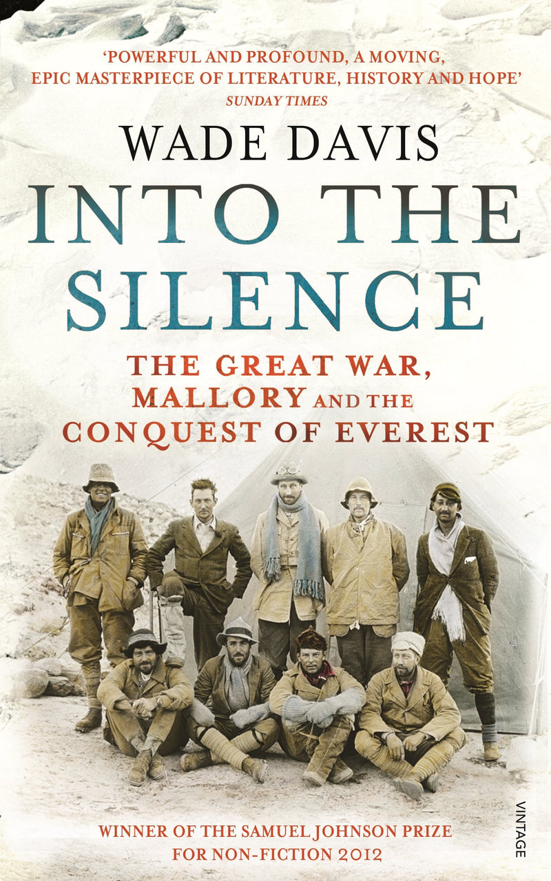 Into The Silence: The Great War, Mallory and the Conquest of Everest