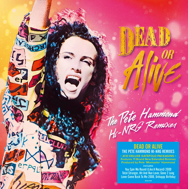 Dead Or Alive: The Pete Hammond Hi-Nrg Remixes - 2CD Deluxe Gatefold Packaging