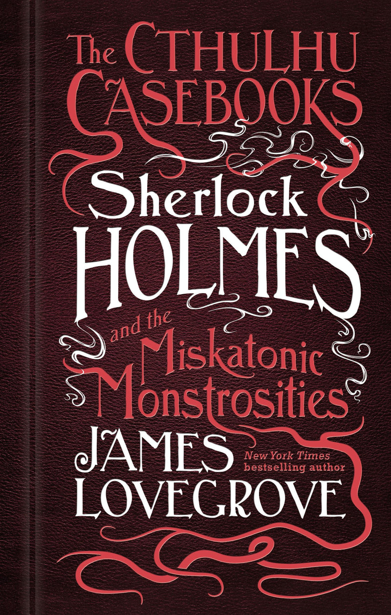 The Cthulhu Casebooks - Sherlock Holmes and the Miskatonic Monstrosities: 2