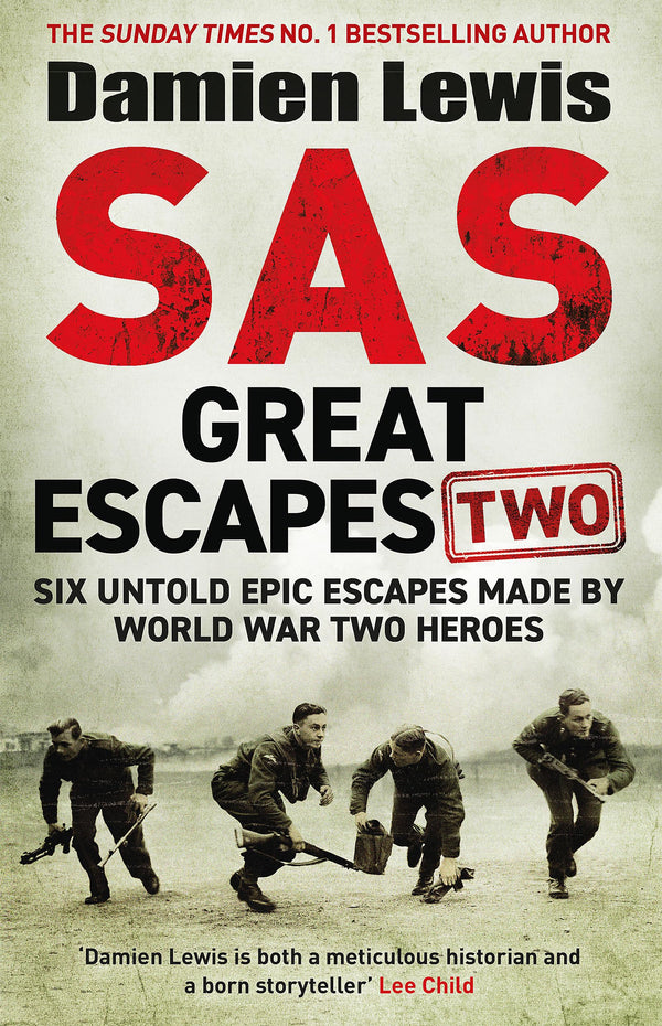 SAS Great Escapes Two: Six Untold Epic Escapes Made by World War Two Heroes