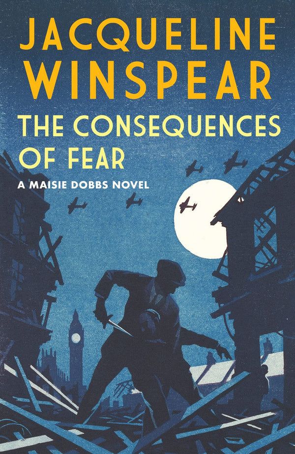 The Consequences of Fear (Maisie Dobbs): A spellbinding wartime mystery