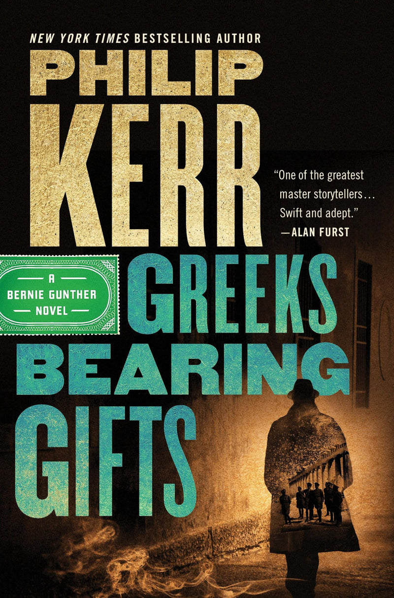 Greeks Bearing Gifts (The Bernie Gunther Books)