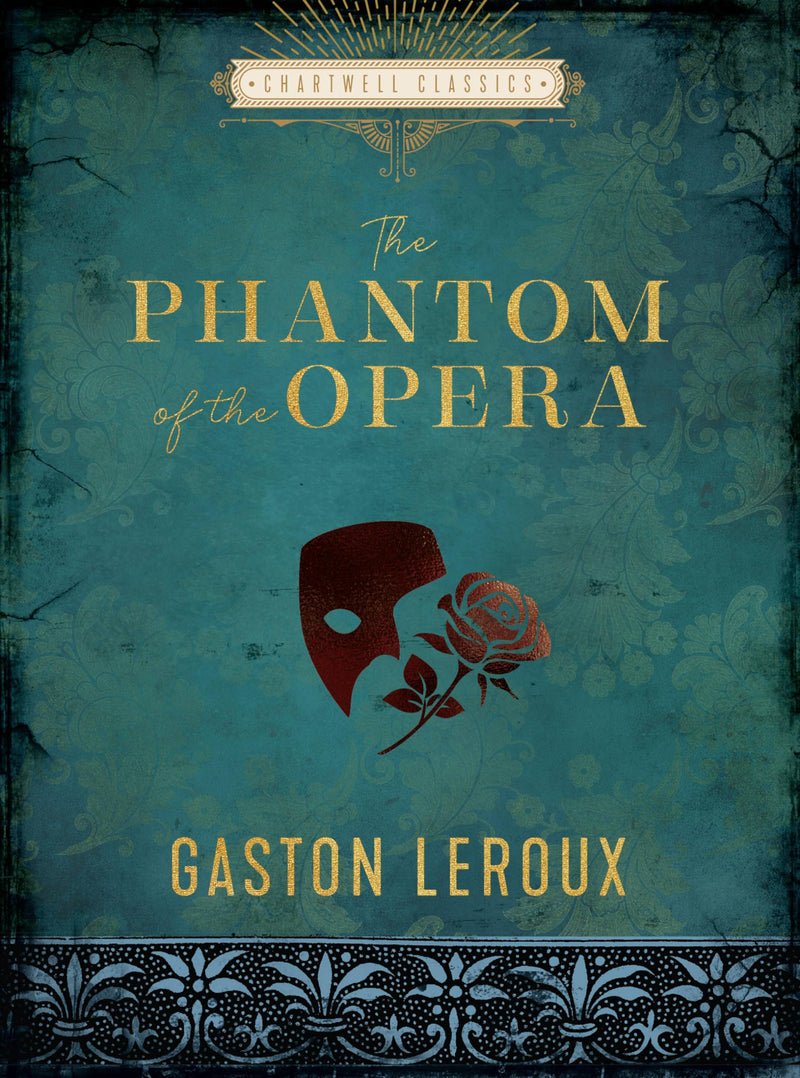 The Phantom of the Opera: Gaston Leroux (Chartwell Classics)