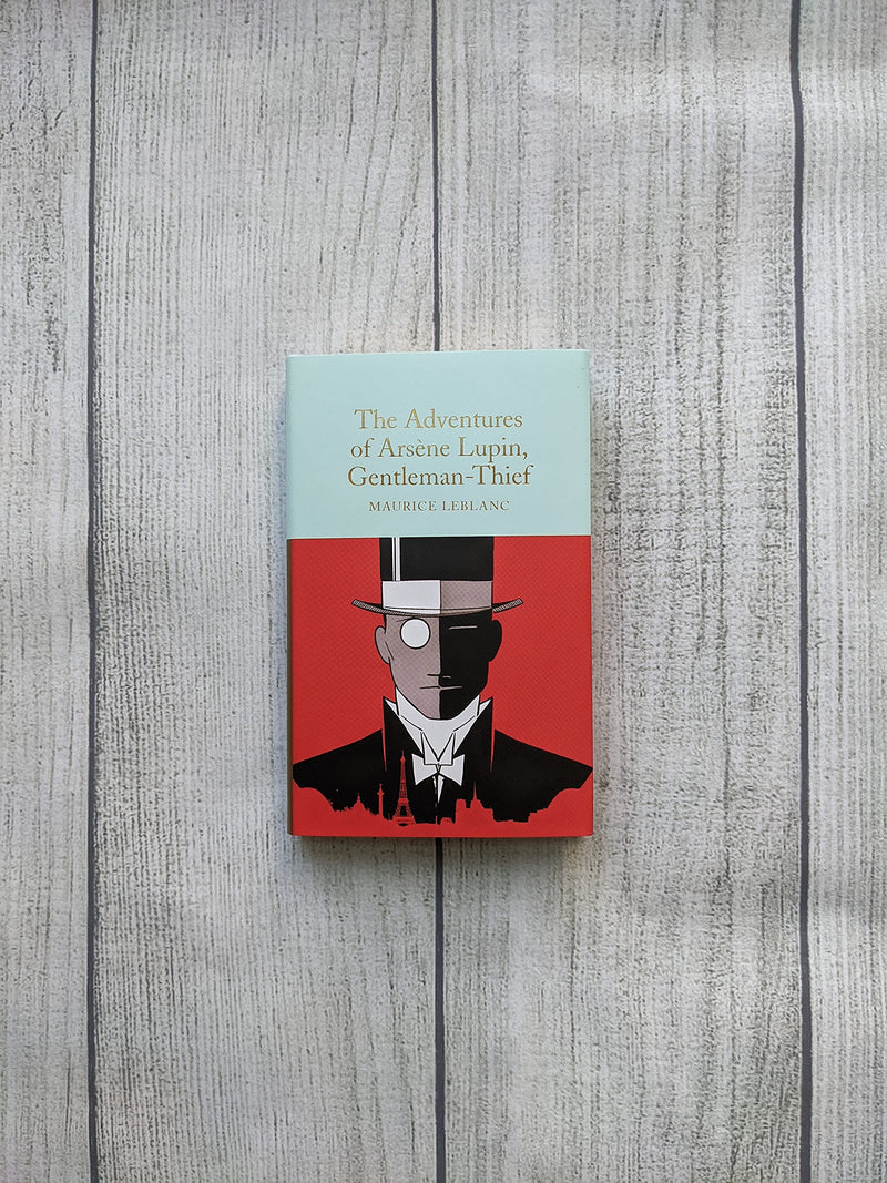 The Adventures of Arsène Lupin, Gentleman-Thief: Maurice Le Blanc (Macmillan Collector's Library, 313)