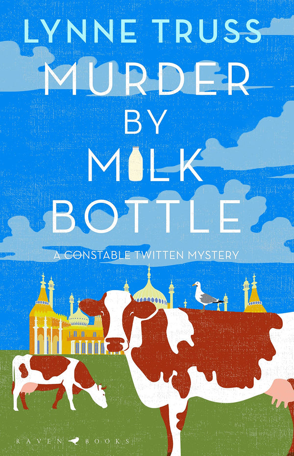 Murder by Milk Bottle: The critically-acclaimed murder mystery for fans of The Thursday Murder Club (A Constable Twitten Mystery)