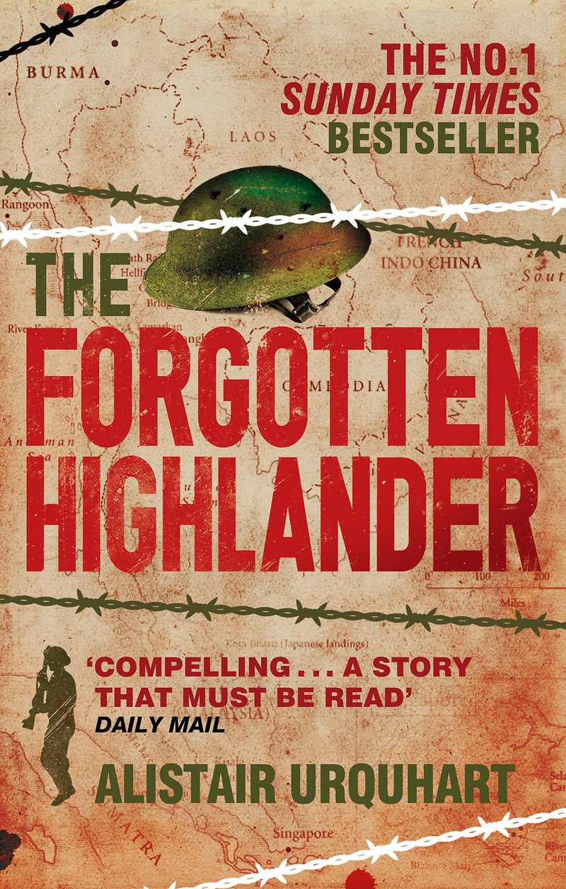 The Forgotten Highlander: My Incredible Story of Survival During the War in the Far East