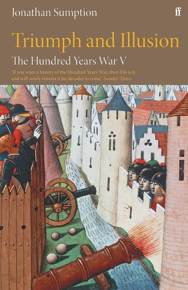 The Hundred Years War Vol 5: Triumph and Illusion (Hundred Years War, 5)