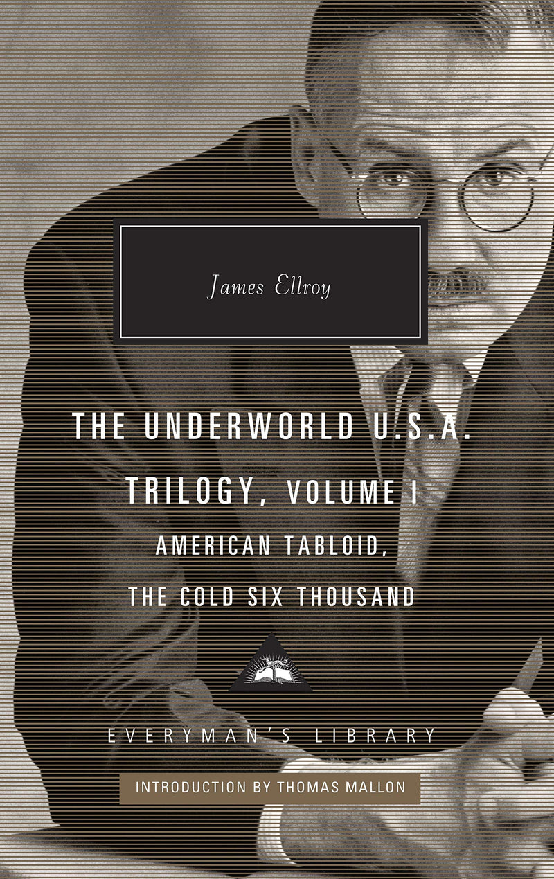 American Tabloid and The Cold Six Thousand: Underworld U.S.A. Trilogy Vol.1 (Everyman's Library CLASSICS)