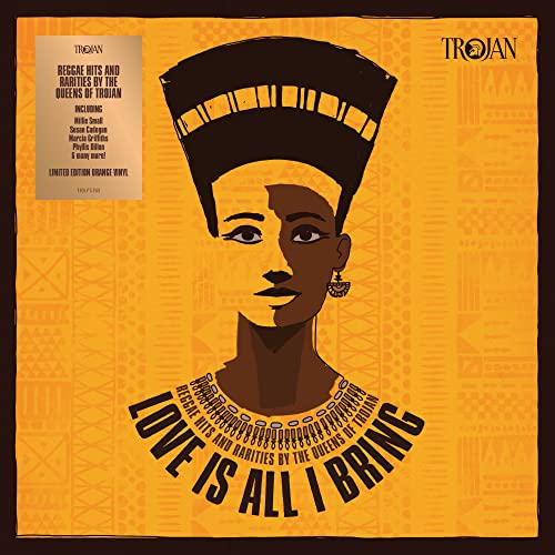 Love Is All I Bring - Reggae Hits & Rarities By The Queens Of Trojan (RSD22 EX) [VINYL]